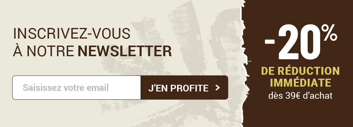 -20% de réduction immédiate en vous inscrivant à notre newsletter