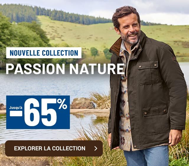 Nouvelle collection Passion Nature jusqu'à -65%
