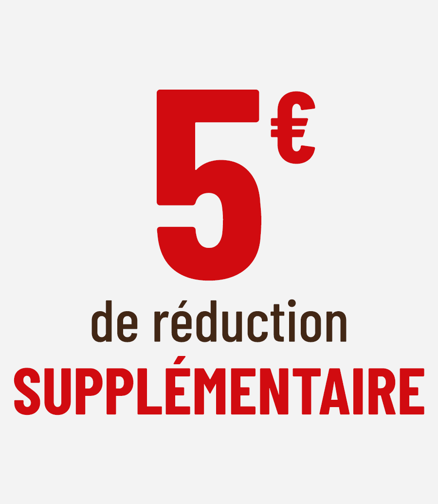 5€ de réduction supplémentaire
