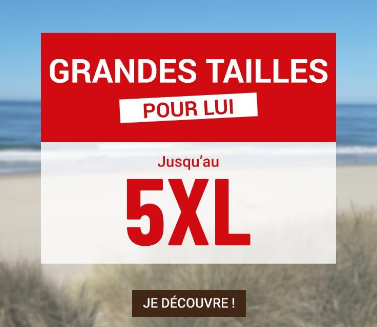 Grandes Tailles Homme jusqu'au 5XL