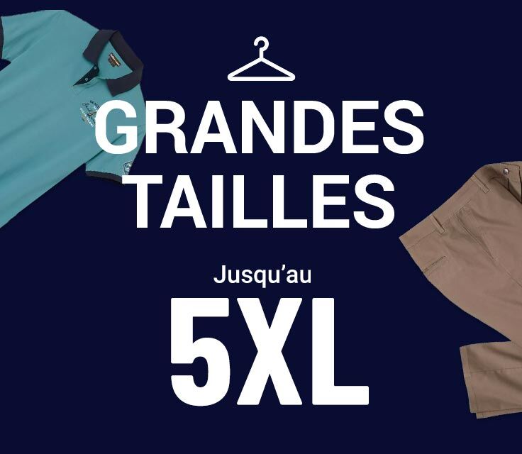 Grandes Tailles Homme jusqu'au 5XL
