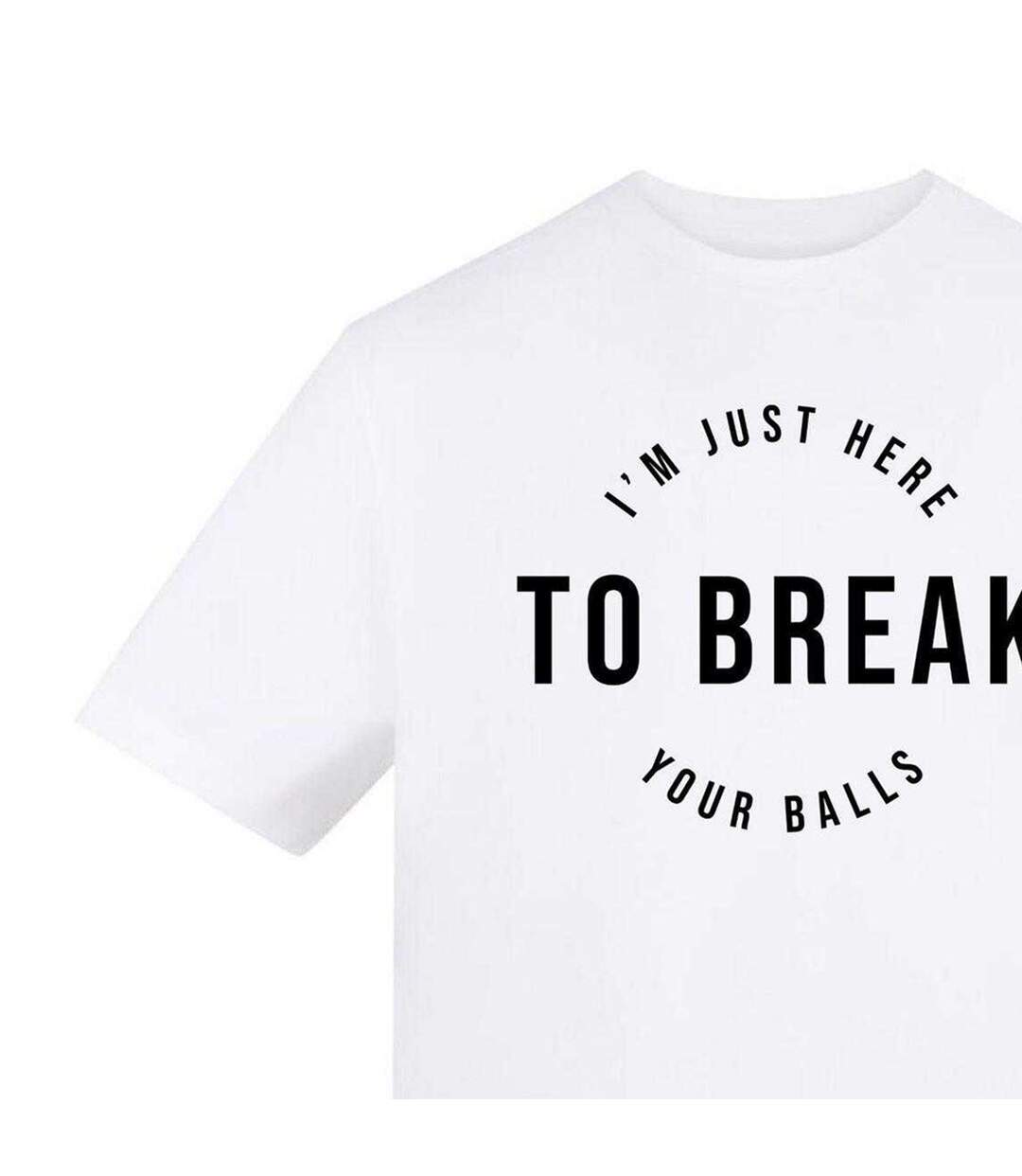 T-shirt I´m Just Here To Break Your Balls Adulte Blanc AWD-3