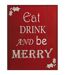 Christmas Shop - Plaque décorative 'Eat Drink And Be Merry' (Rouge) (Taille unique) - UTRW5111